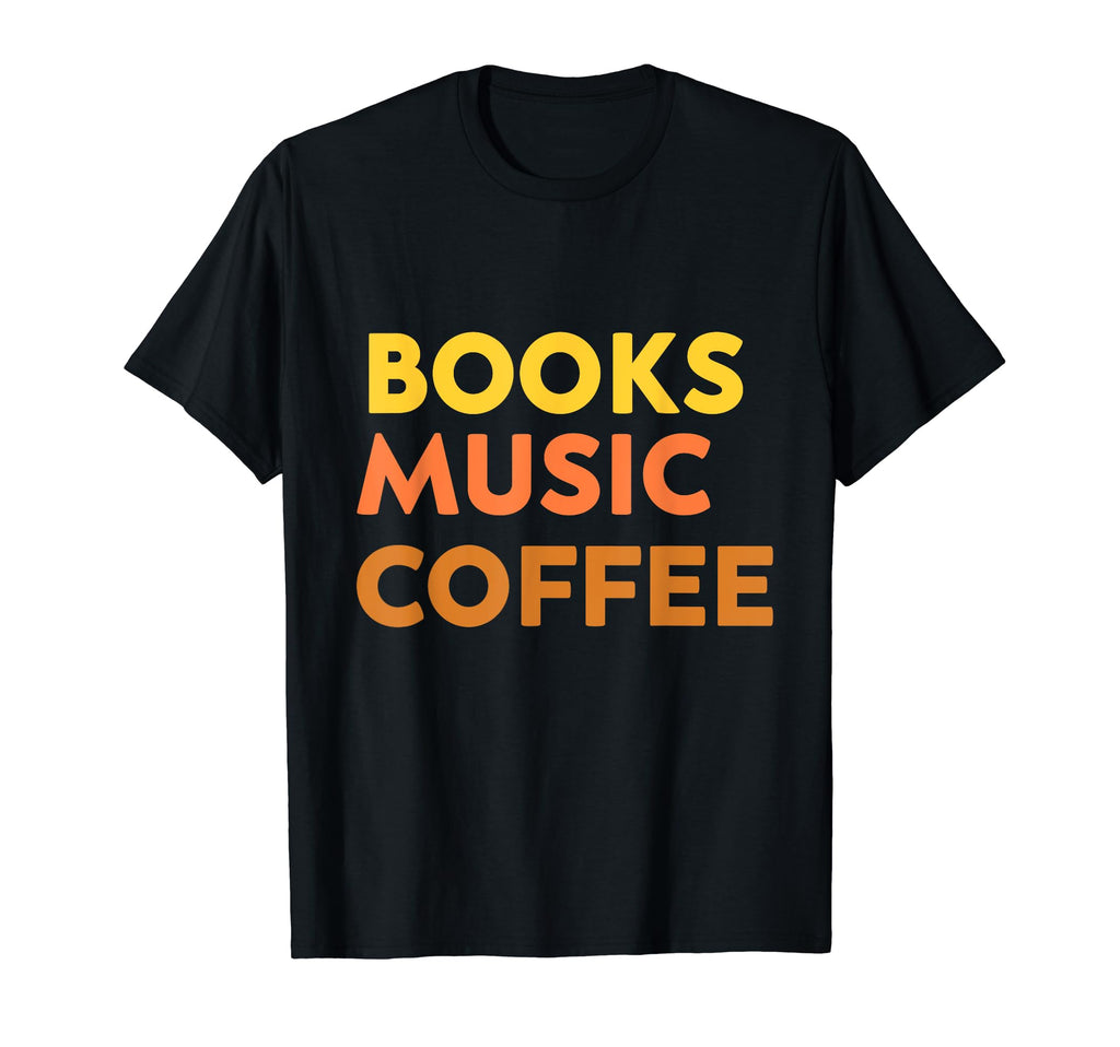 Books Music And Coffee T-Shirt - Custom Art Print Unisex - T-Shirt, Sweatshirt, Hoodie