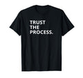 Statement Trust Process Motivation T-Shirt - Minimalist Print for Adults - T-Shirt, Sweatshirt, Hoodie