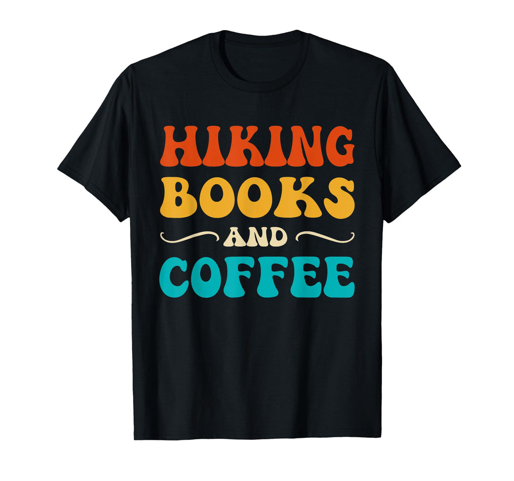 Groovy Funny Hiking Books And Coffee T-Shirt - Minimalist Print for Adults - T-Shirt, Sweatshirt, Hoodie