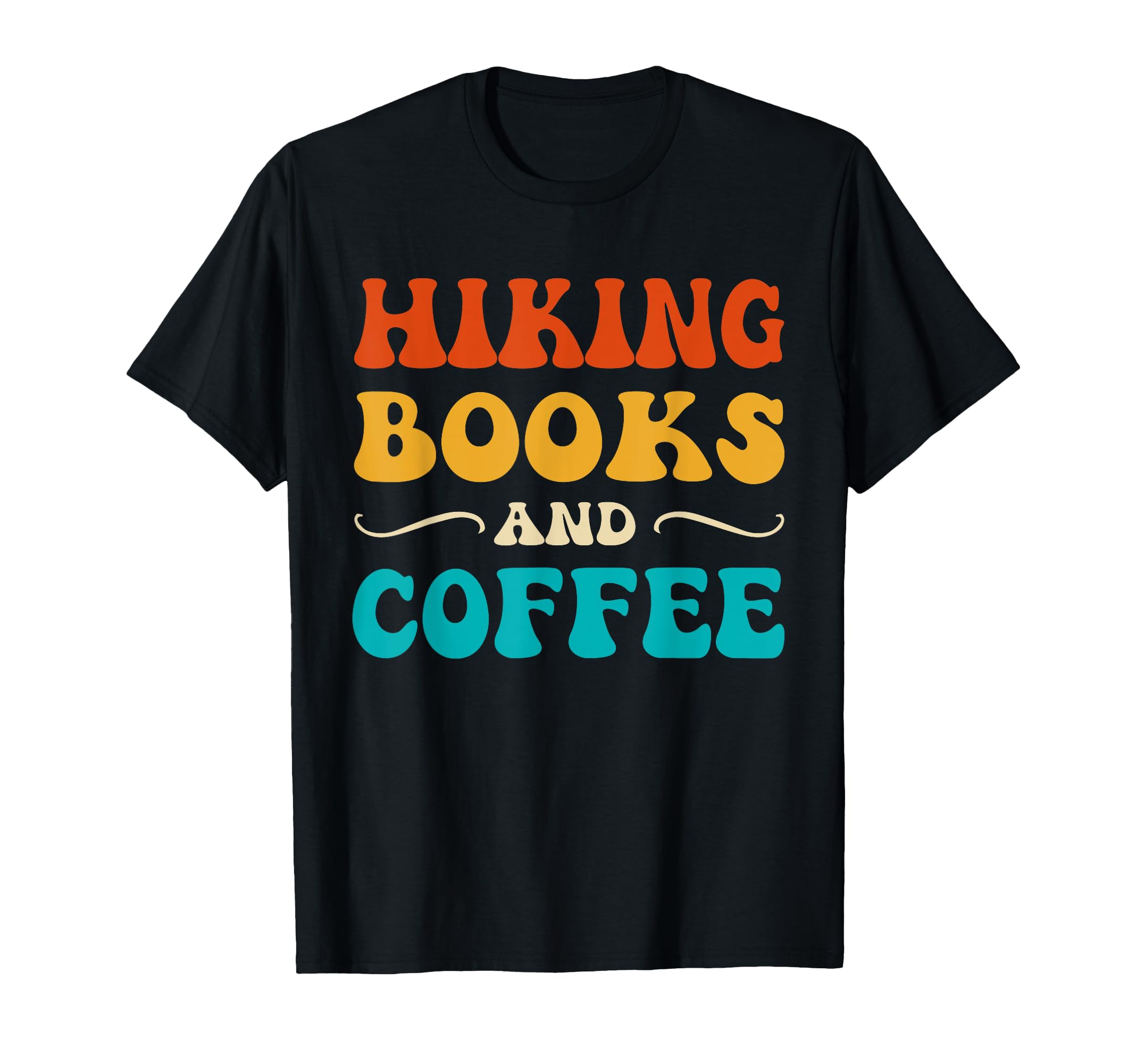 Groovy Funny Hiking Books And Coffee T-Shirt - Minimalist Print for Adults - T-Shirt, Sweatshirt, Hoodie