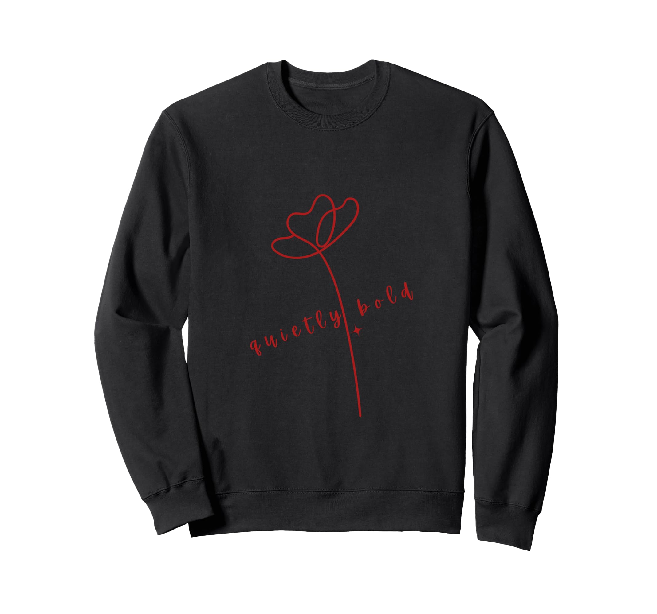 Quietly Bold Minimalist Floral Art Sweatshirt - Novelty Apparel for Adults - T-Shirt, Sweatshirt, Hoodie