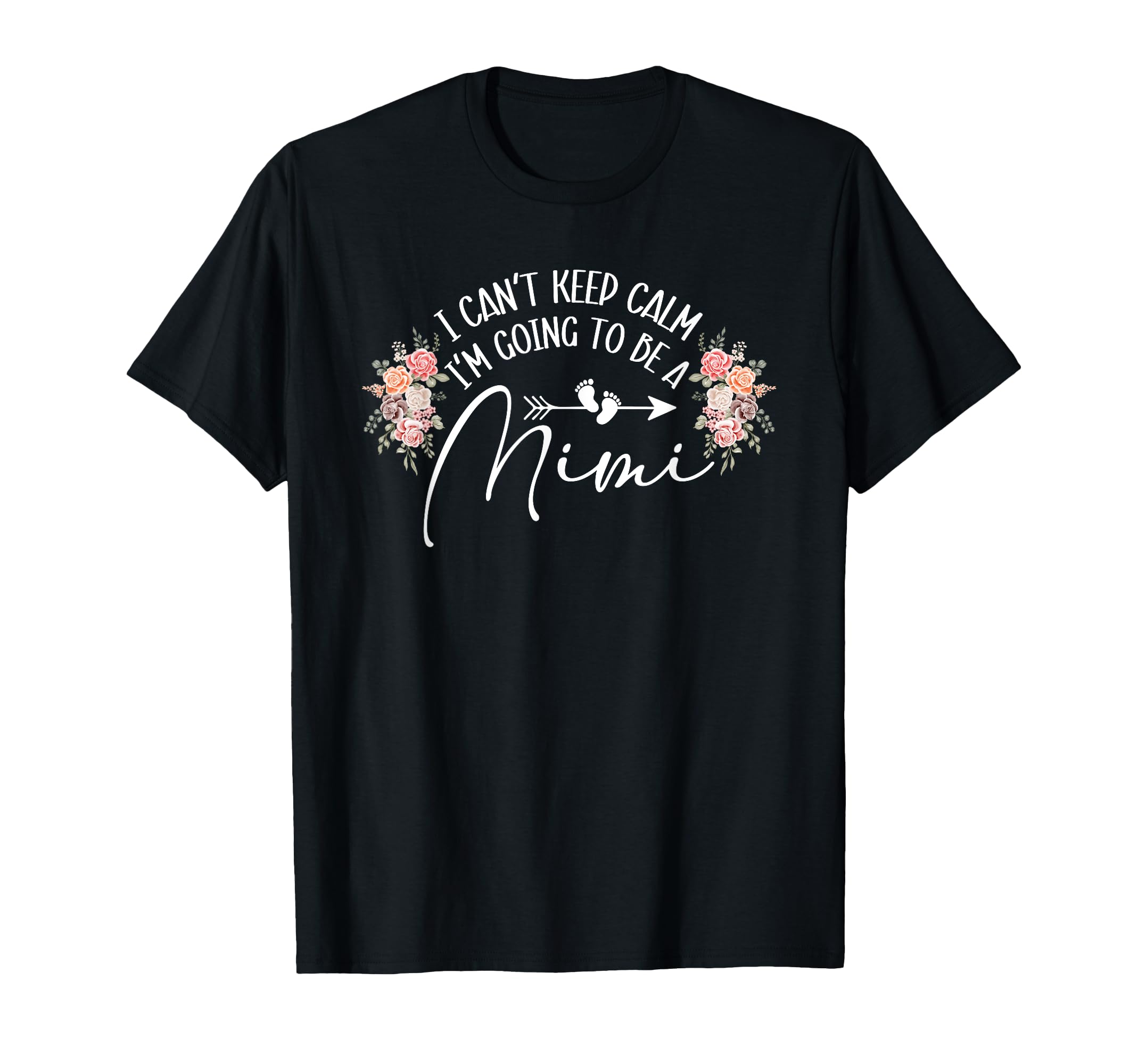 I Cant Keep Calm Im Going To Be Mimi T-Shirt - Trendy Graphic Men Women - T-Shirt, Sweatshirt, Hoodie