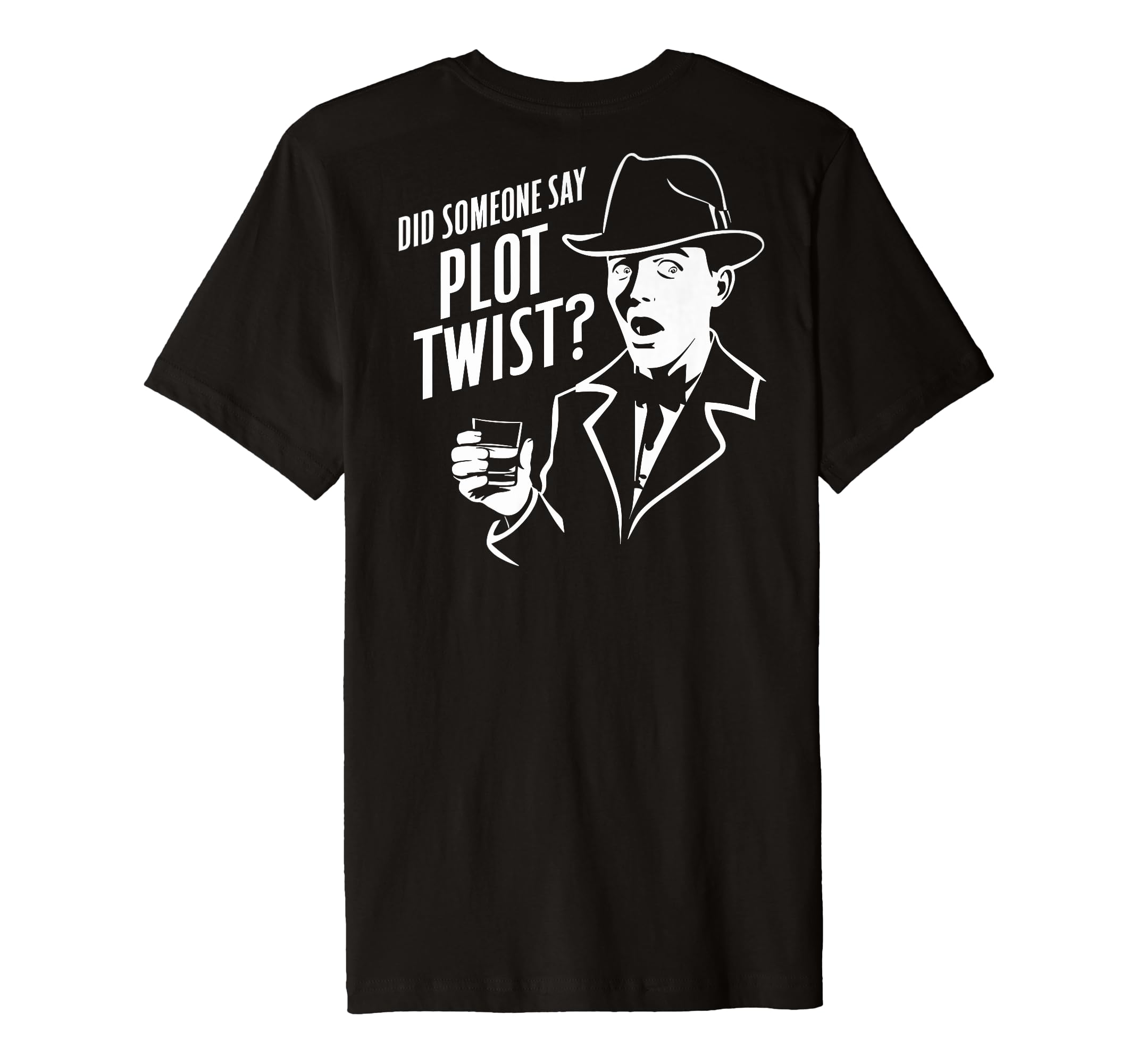 Did Someone Say Plot Twist Murder T-Shirt - Custom Art Print for Adults - T-Shirt, Sweatshirt, Hoodie