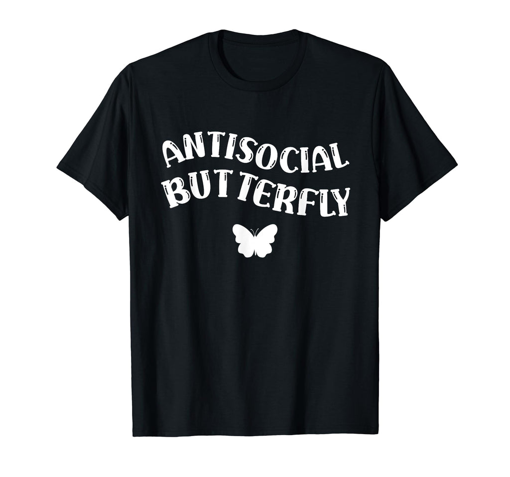 Fun Antisocial Butterfly Funny T-Shirt - Streetwear Style for Adults - T-Shirt, Sweatshirt, Hoodie
