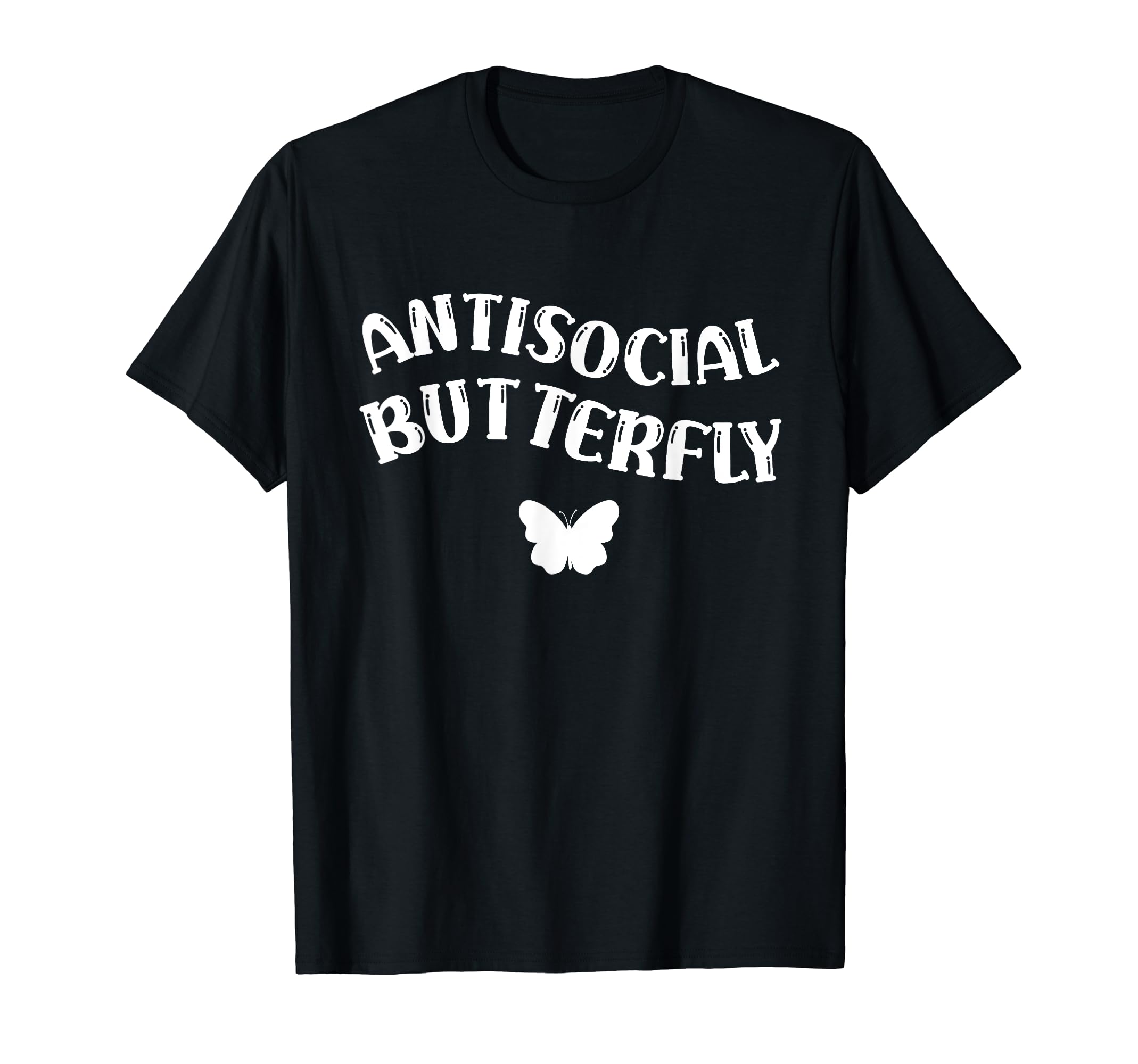 Fun Antisocial Butterfly Funny T-Shirt - Streetwear Style for Adults - T-Shirt, Sweatshirt, Hoodie