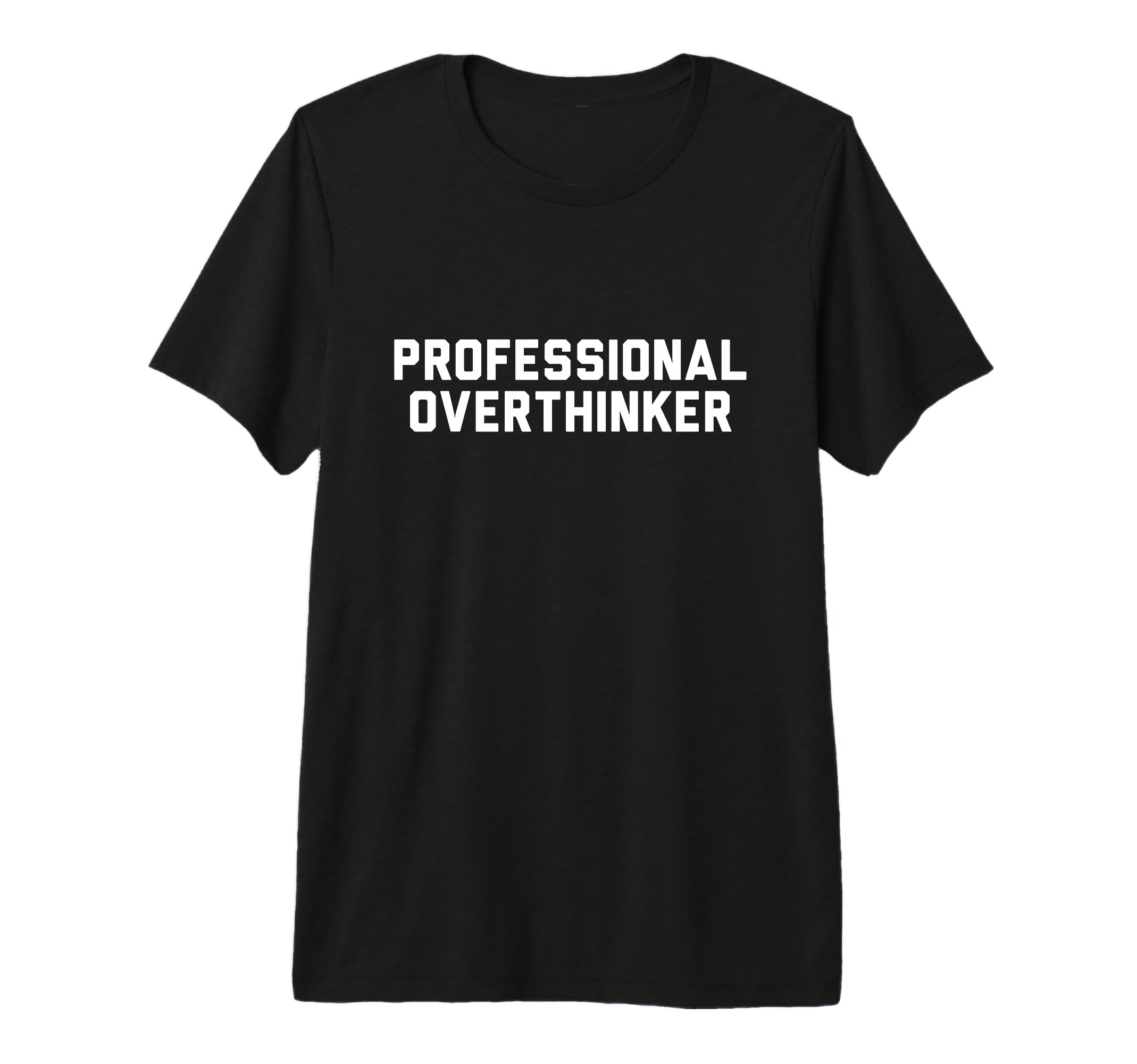 Professional Overthinker Tri Blend T-Shirt - Trendy Graphic Men Women - T-Shirt, Sweatshirt, Hoodie