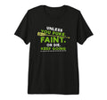 Unless You Puke Faint Or Die T-Shirt - Casual Everyday Wear for Adults - T-Shirt, Sweatshirt, Hoodie