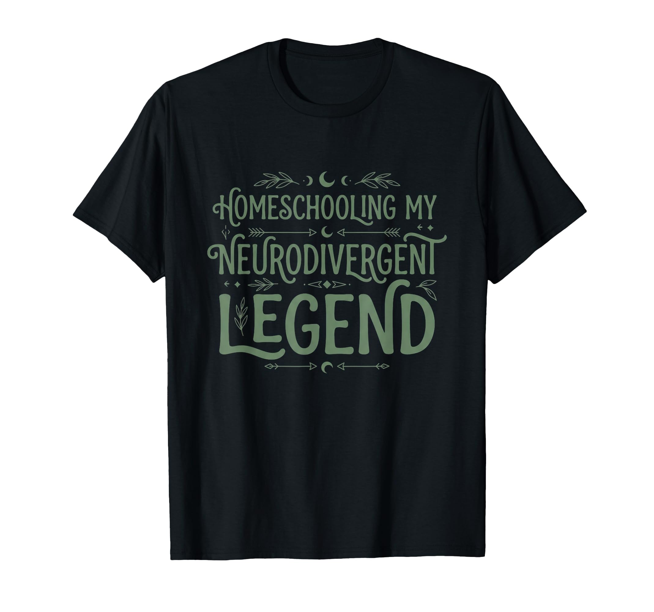 Homeschooling My Neurodivergent Legend T-Shirt - Unique Graphic Unisex - T-Shirt, Sweatshirt, Hoodie