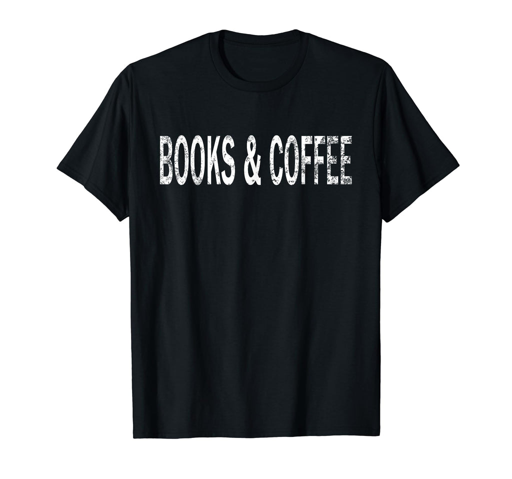 Books Coffee Distressed Bookworm T-Shirt - Trendy Graphic Men Women - T-Shirt, Sweatshirt, Hoodie