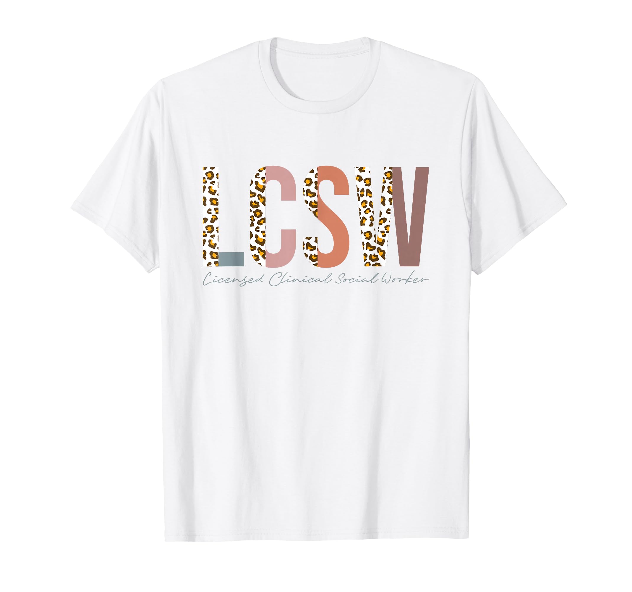Lcsw Licensed Clinical Social Worker T-Shirt - Fun Novelty Design Unisex - T-Shirt, Sweatshirt, Hoodie