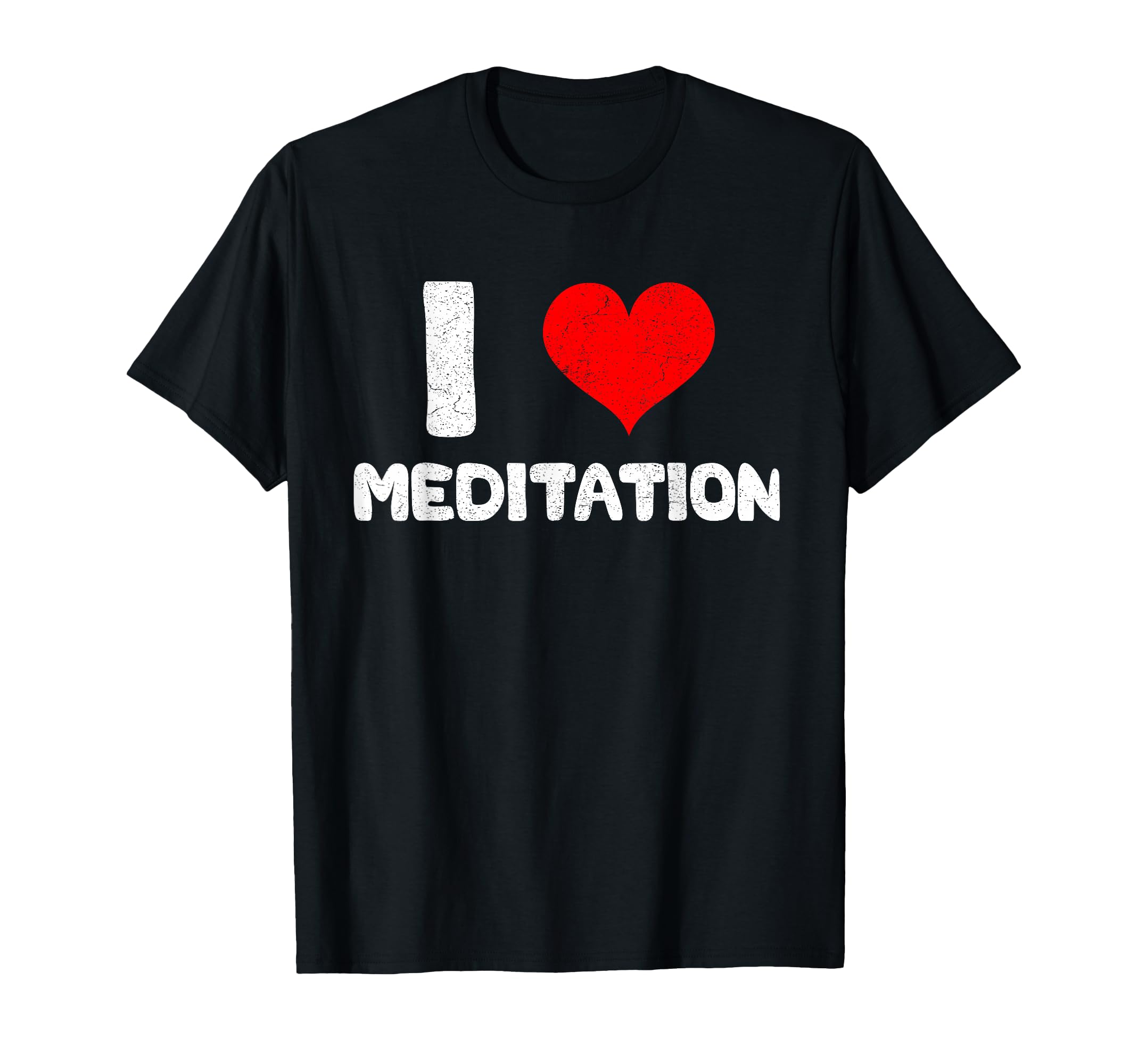 Meditation Lover I Heart Meditation T-Shirt - Casual Everyday Wear Unisex - T-Shirt, Sweatshirt, Hoodie