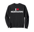 Mindfulness I Love Meditating Yoga Sweatshirt - Minimalist Print for Adults - T-Shirt, Sweatshirt, Hoodie