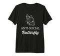 Anti Social Butterfly Social T-Shirt - Novelty Apparel Men Women - T-Shirt, Sweatshirt, Hoodie