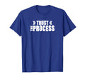 Trust Process D690 Gym Fitness T-Shirt - Streetwear Style for Adults - T-Shirt, Sweatshirt, Hoodie