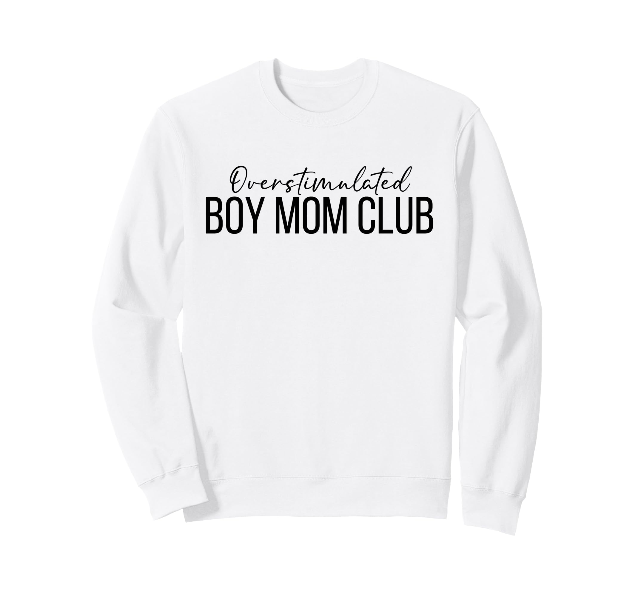 Overstimulated Mom Club Funny Mom Sweatshirt - Minimalist Print Men Women - T-Shirt, Sweatshirt, Hoodie