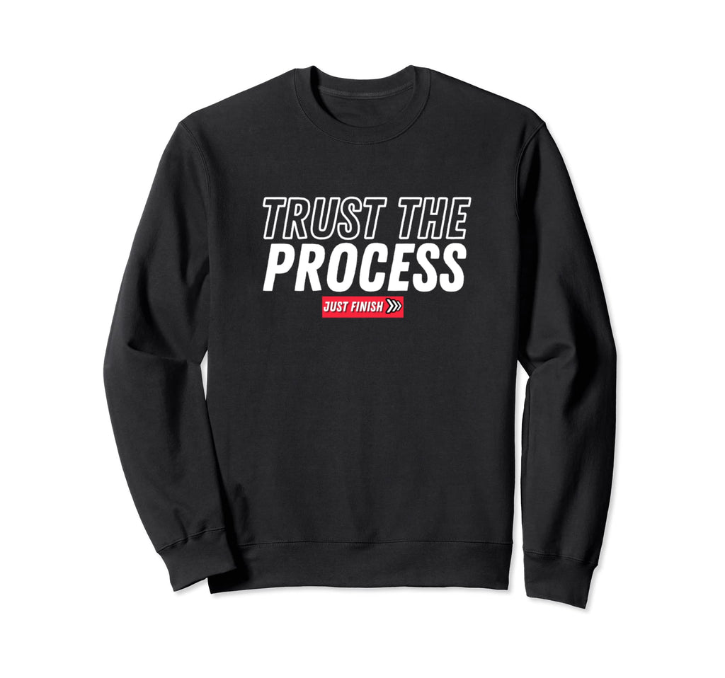 Gym Motivation Workout Trust Process Sweatshirt - Graphic Print Men Women - T-Shirt, Sweatshirt, Hoodie