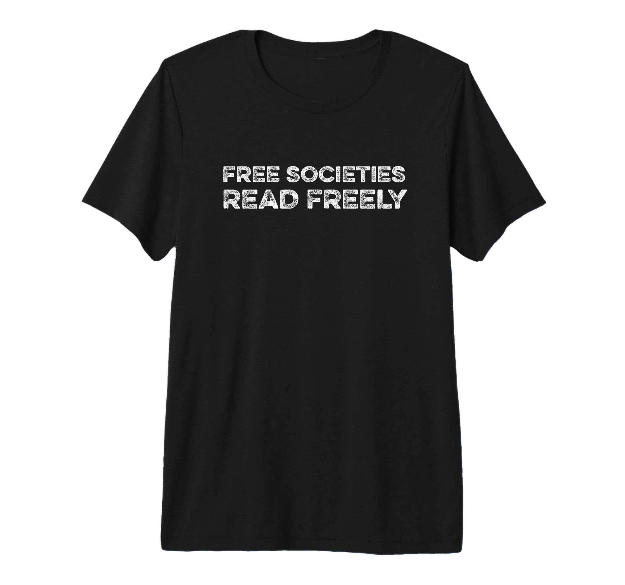 Free Societies Read Freely T-Shirt - Fun Novelty Design for Adults - T-Shirt, Sweatshirt, Hoodie