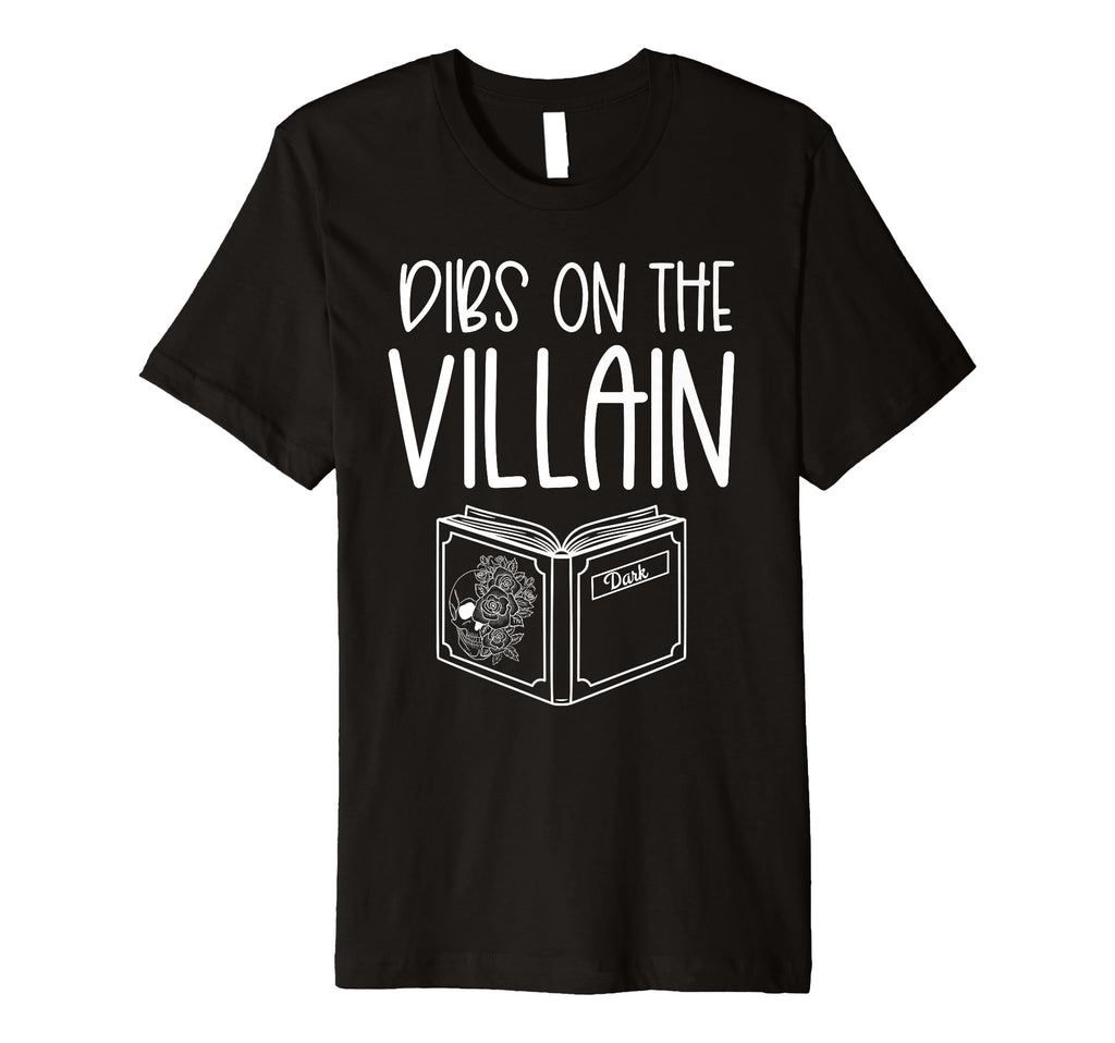 Dark Romance Reader Dibs Villain T-Shirt - Casual Everyday Wear Men Women - T-Shirt, Sweatshirt, Hoodie