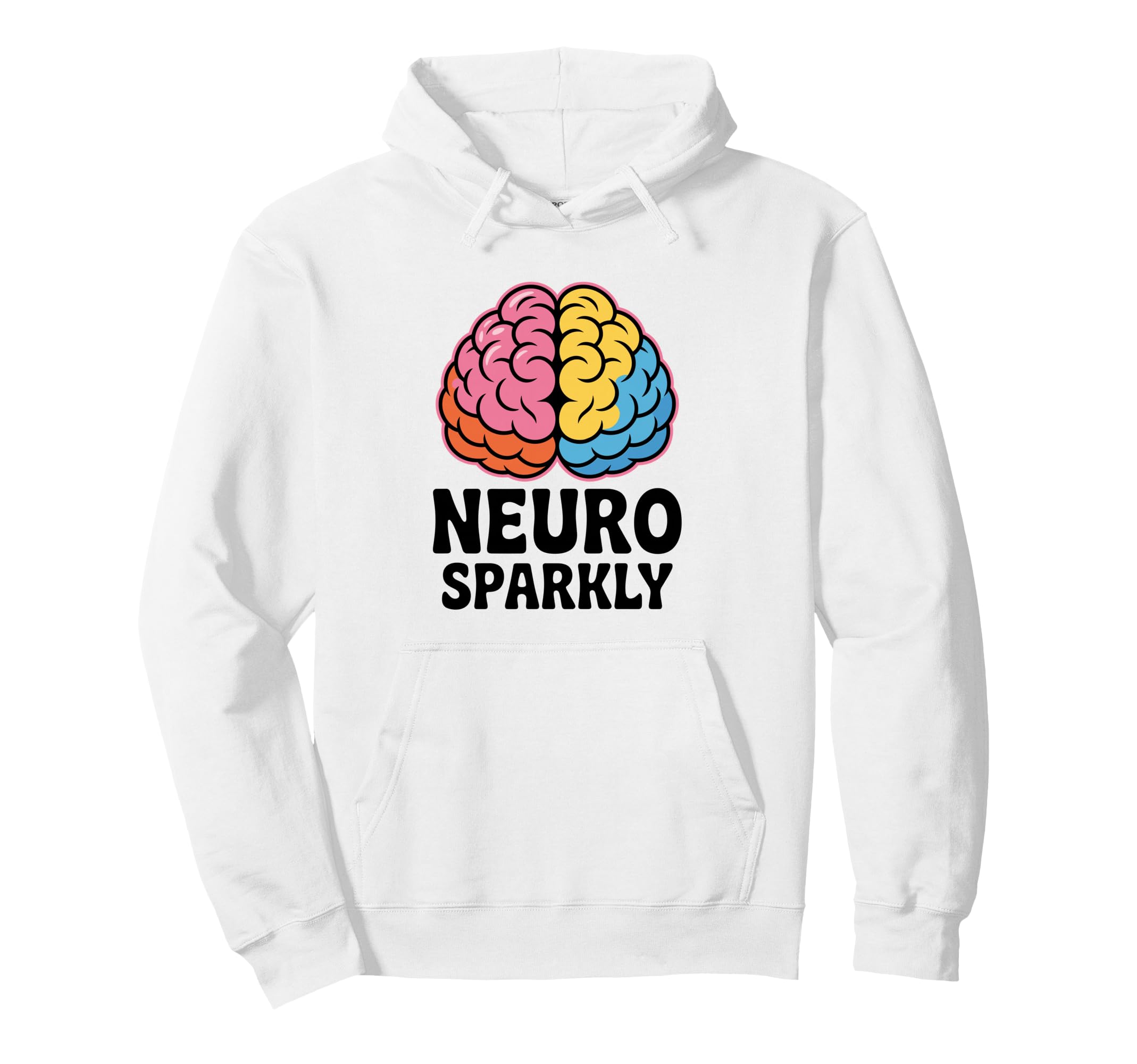 Neuro Sparkly Funny Neurodiverse Adhd Hoodie - Trendy Graphic Unisex - T-Shirt, Sweatshirt, Hoodie