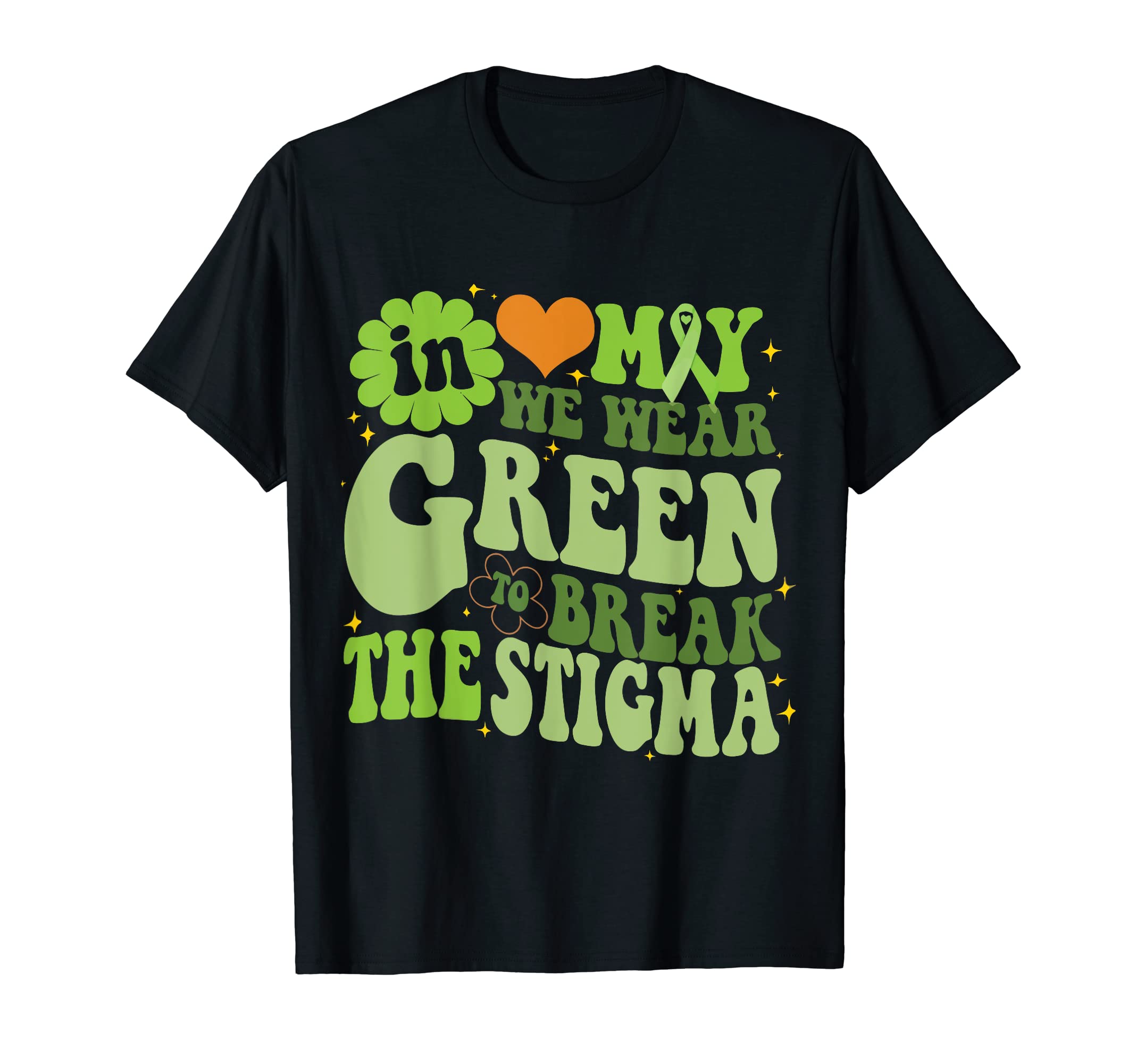 Mental Health Matters We Wear Green T-Shirt - Fun Novelty Design Unisex - T-Shirt, Sweatshirt, Hoodie