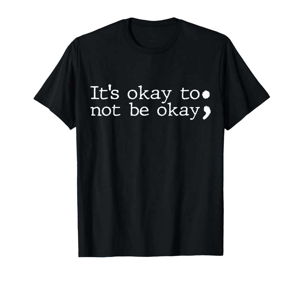 Its Okay To Not Be Okay Mental Health T-Shirt - Streetwear Style Men Women - T-Shirt, Sweatshirt, Hoodie
