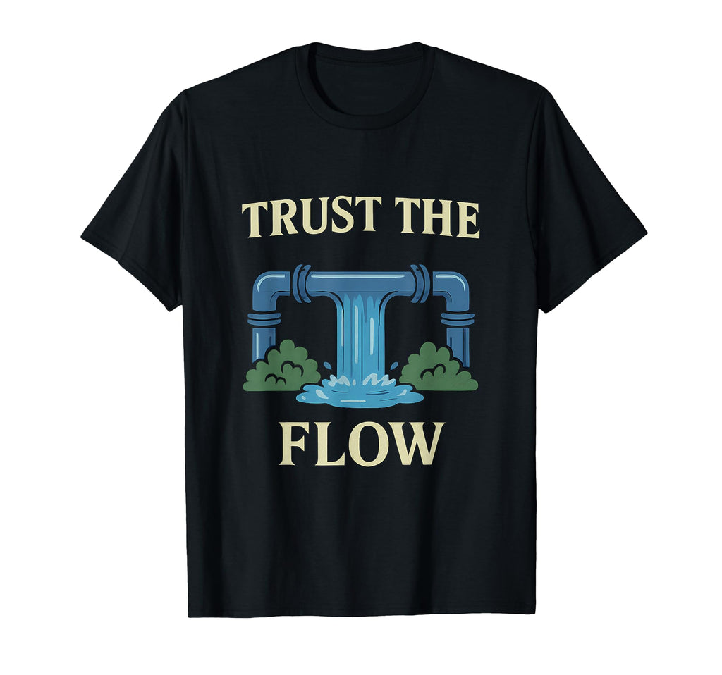Trust Process Flow Plumber Waterfall T-Shirt - Graphic Print Unisex - T-Shirt, Sweatshirt, Hoodie