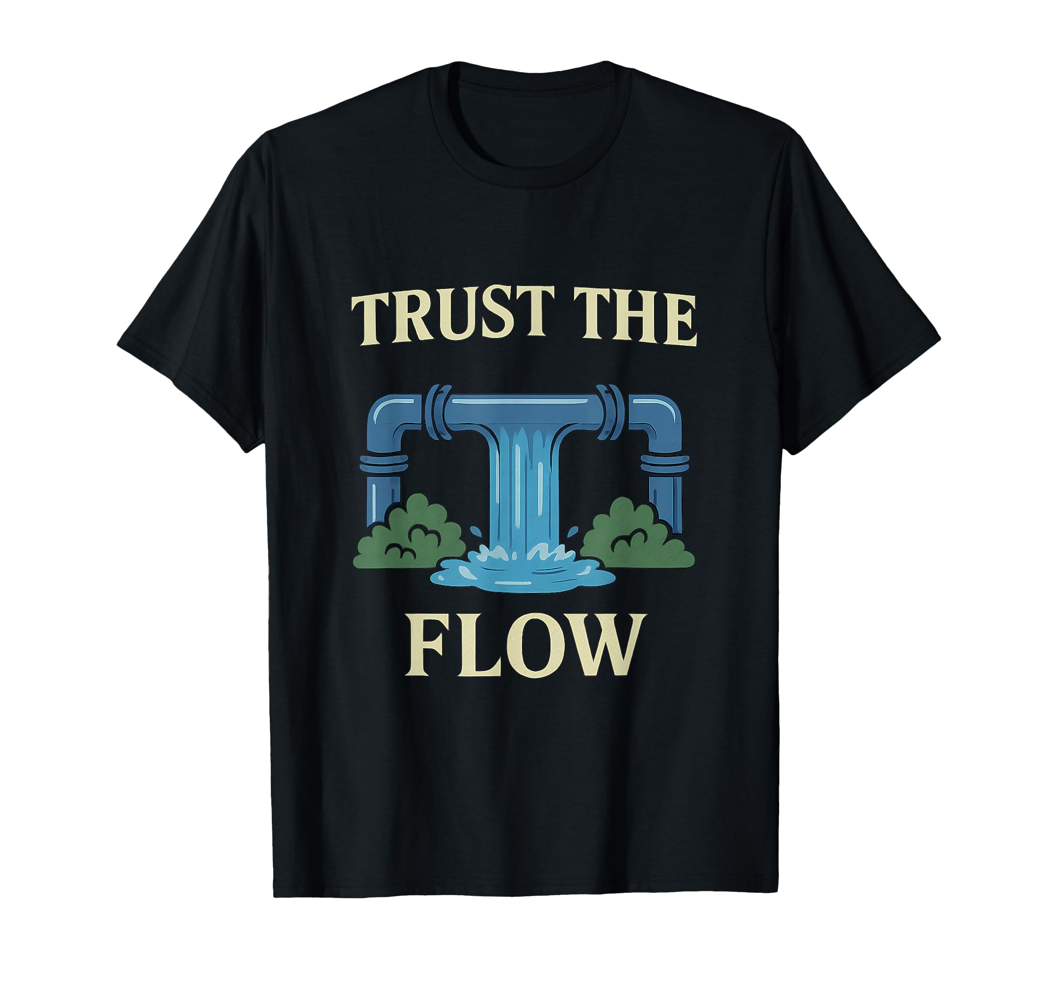 Trust Process Flow Plumber Waterfall T-Shirt - Graphic Print Unisex - T-Shirt, Sweatshirt, Hoodie