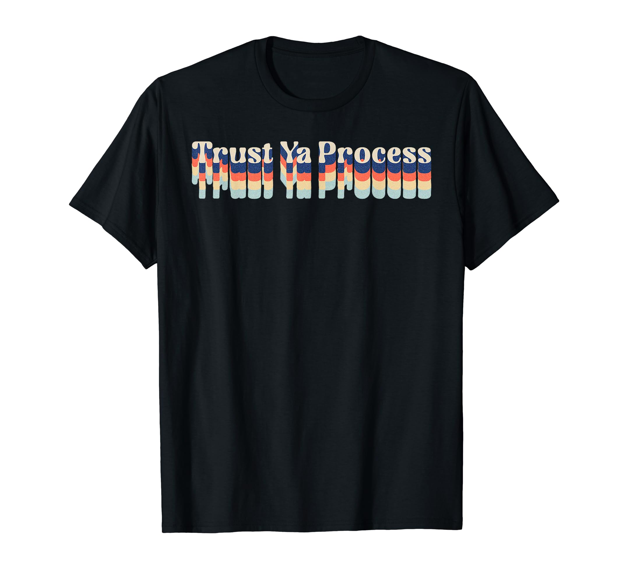 Trust Ya Process Mental Health T-Shirt - Minimalist Print Men Women - T-Shirt, Sweatshirt, Hoodie