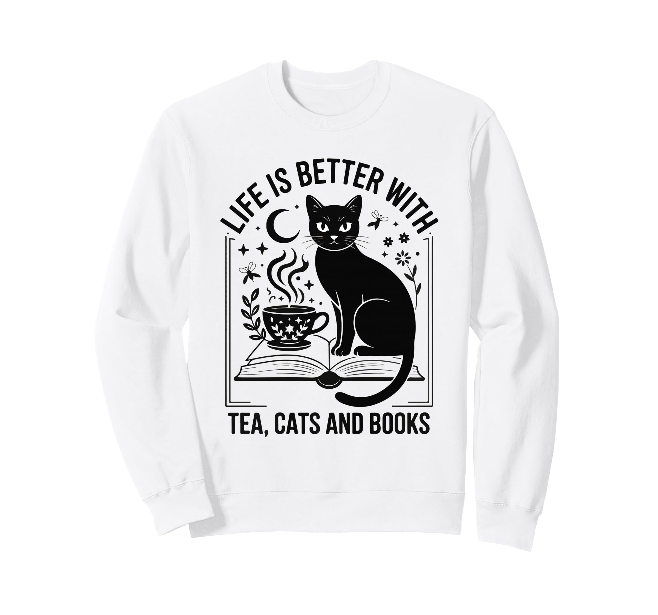Life Is Better Tea Cats And Books Sweatshirt - Aesthetic Graphic Men Women - T-Shirt, Sweatshirt, Hoodie