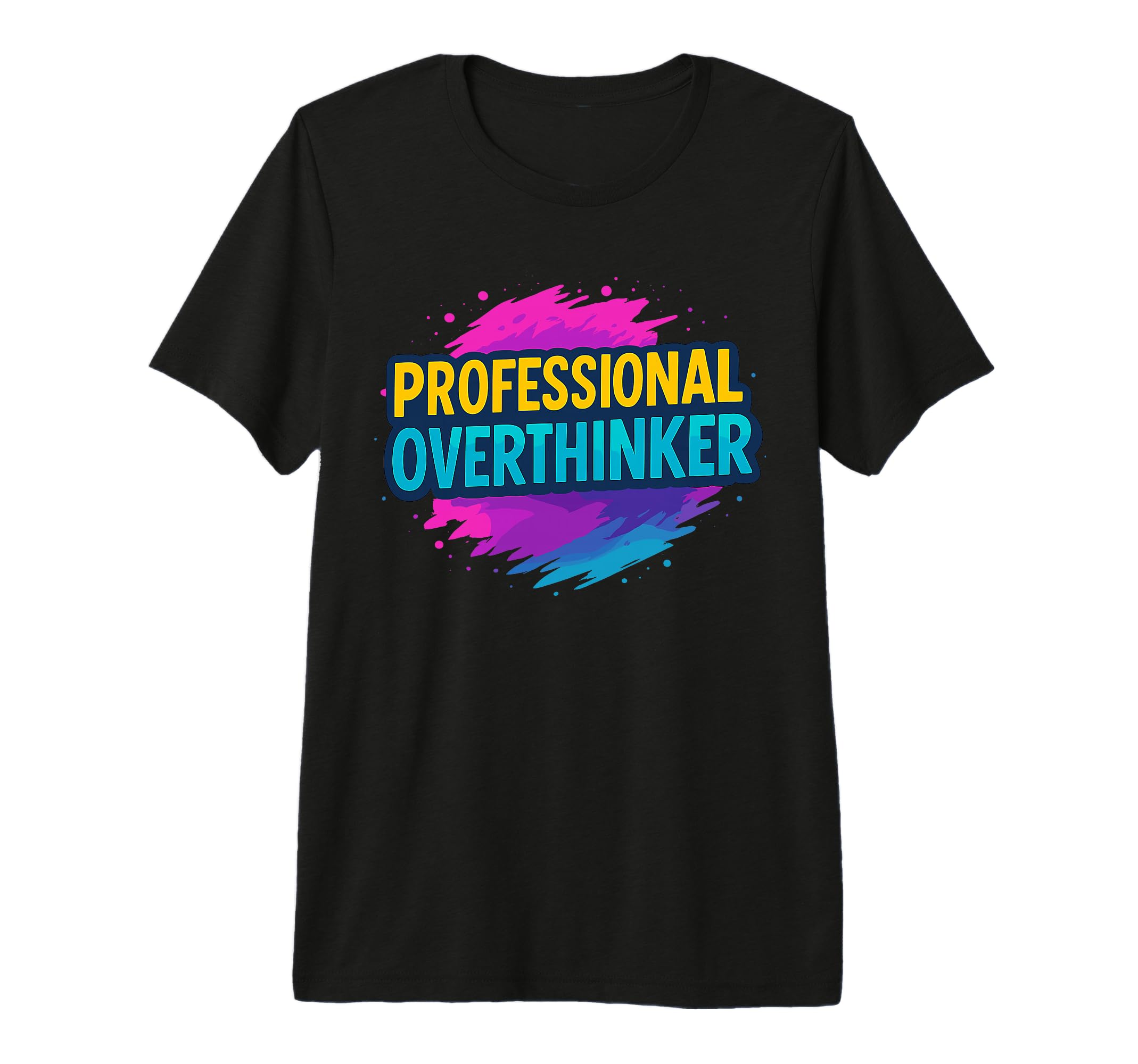 Professional Overthinker Urban T-Shirt - Custom Art Print Men Women - T-Shirt, Sweatshirt, Hoodie