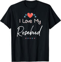 Love My Rosebud Unisex T-shirt, Sweatshirt, Hoodie, Long Sleeve Tee - T-Shirt, Sweatshirt, Hoodie
