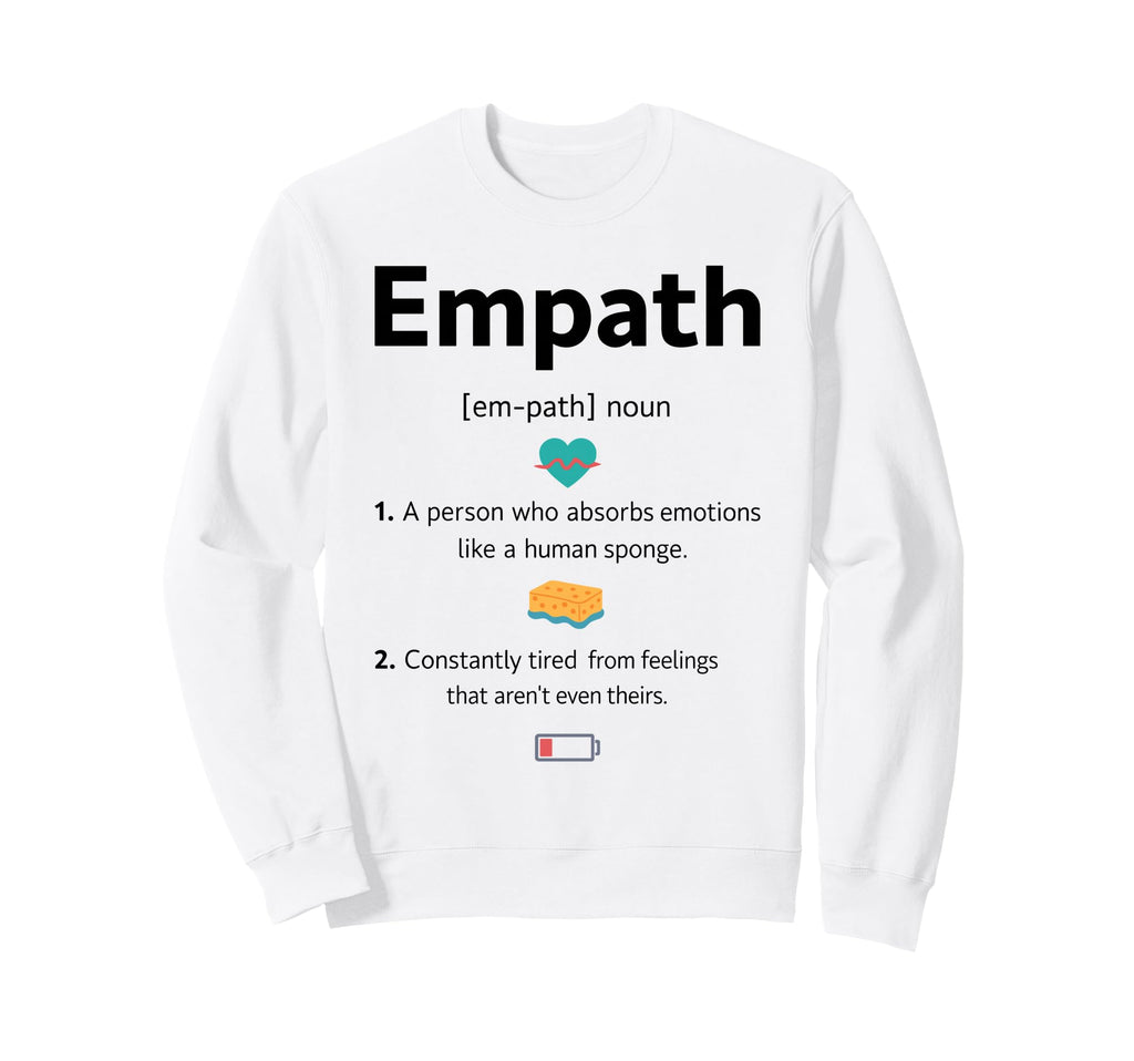 Empath Definition Novelty Sweatshirt - Minimalist Print Men Women - T-Shirt, Sweatshirt, Hoodie