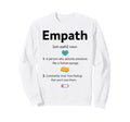 Empath Definition Novelty Sweatshirt - Minimalist Print Men Women - T-Shirt, Sweatshirt, Hoodie