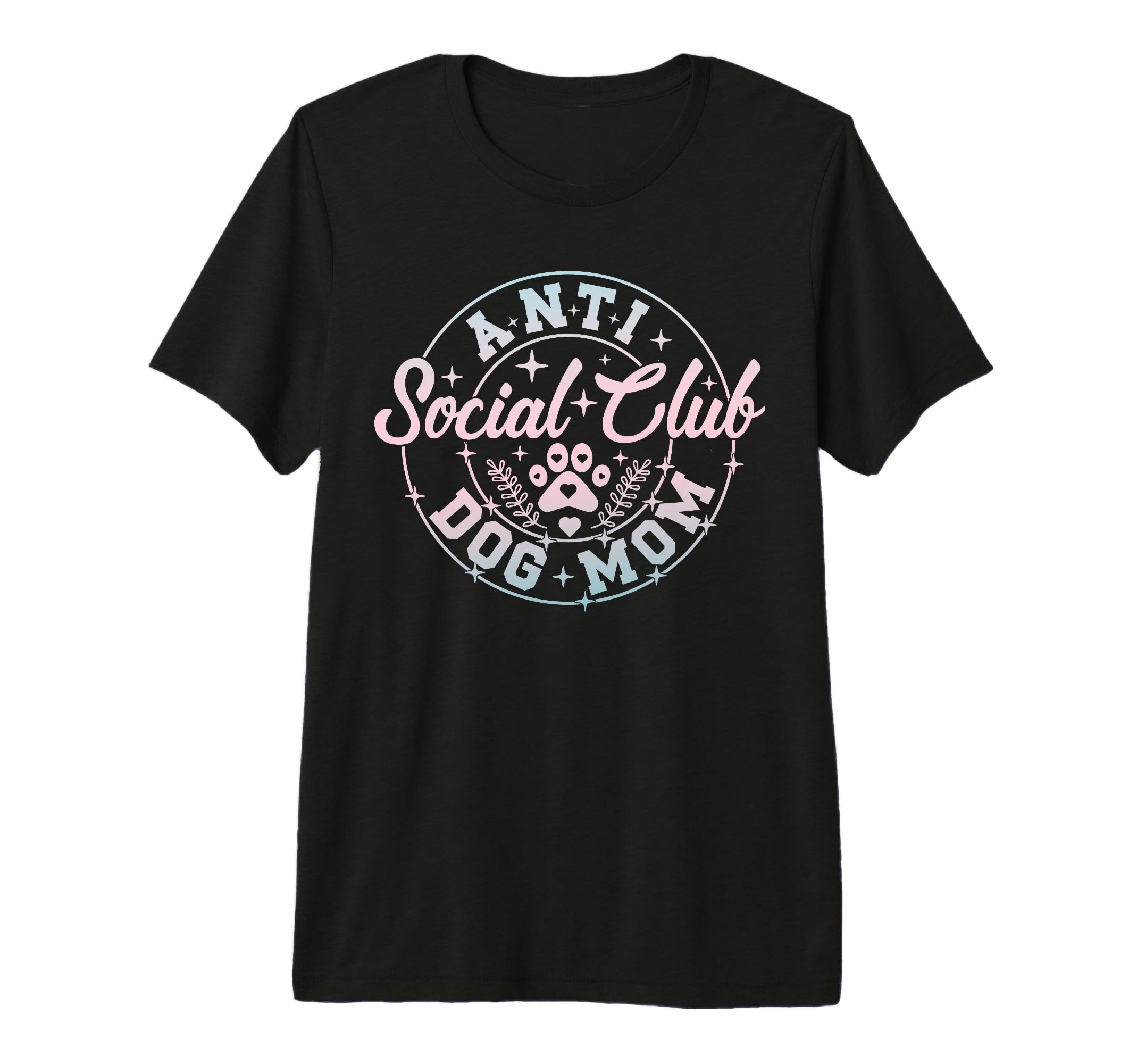 Anti Social Dog Moms Club Funny Sarcastec T-Shirt - Trendy Graphic Unisex - T-Shirt, Sweatshirt, Hoodie
