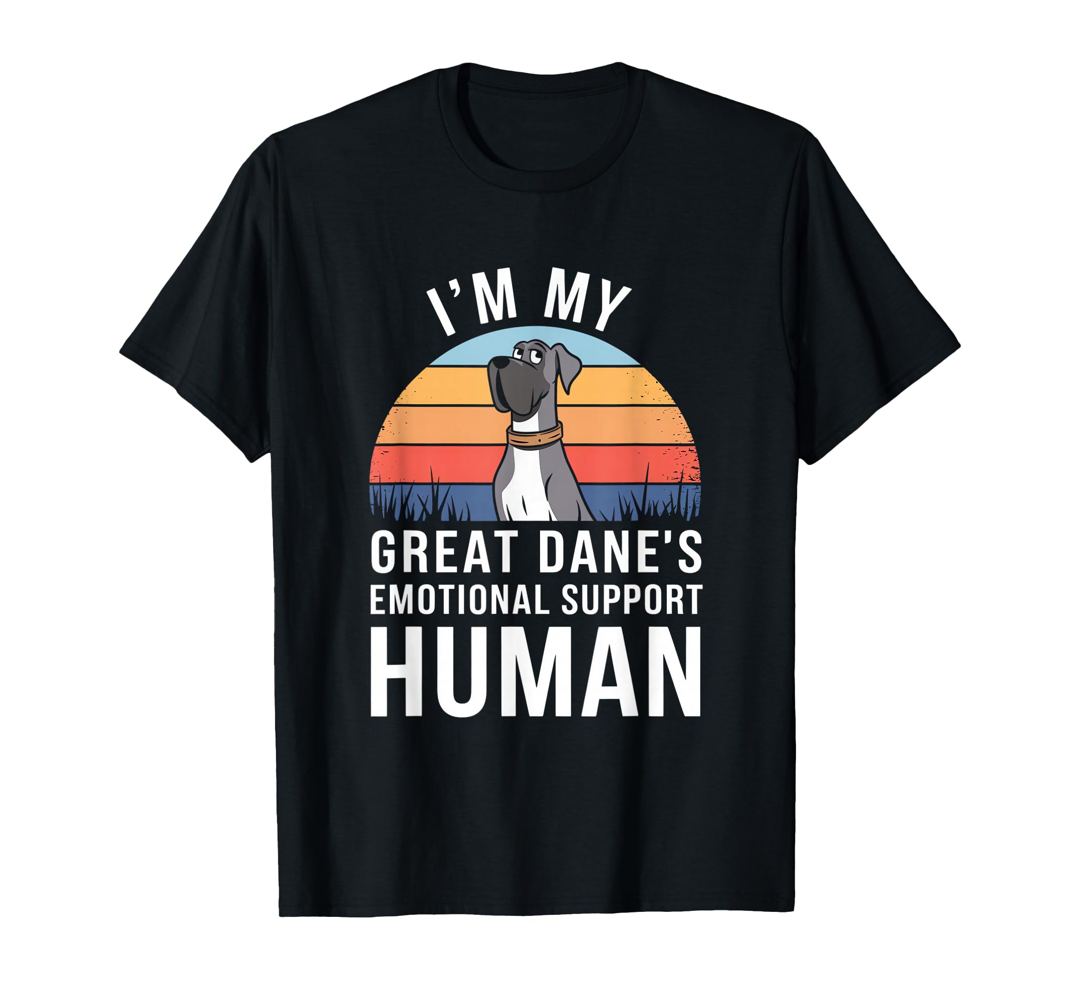 Im My Great Danes Emotional Support Human T-Shirt - Novelty Apparel Unisex - T-Shirt, Sweatshirt, Hoodie