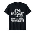 Funny Overthinking Anxious Minds T-Shirt - Minimalist Print Unisex - T-Shirt, Sweatshirt, Hoodie