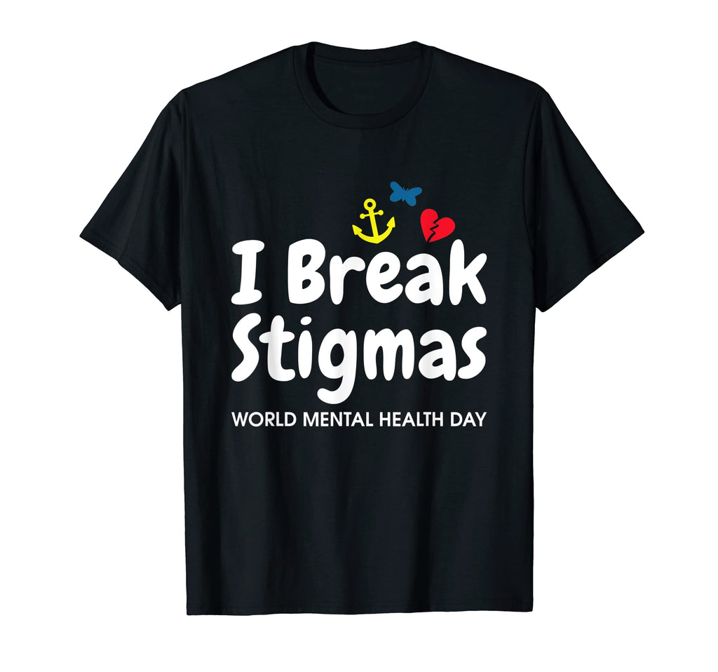 I Break Stigmas World Mental Health T-Shirt - Minimalist Print Men Women - T-Shirt, Sweatshirt, Hoodie