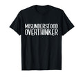 Misunderstood Overthinker Funny T-Shirt - Unique Graphic Men Women - T-Shirt, Sweatshirt, Hoodie