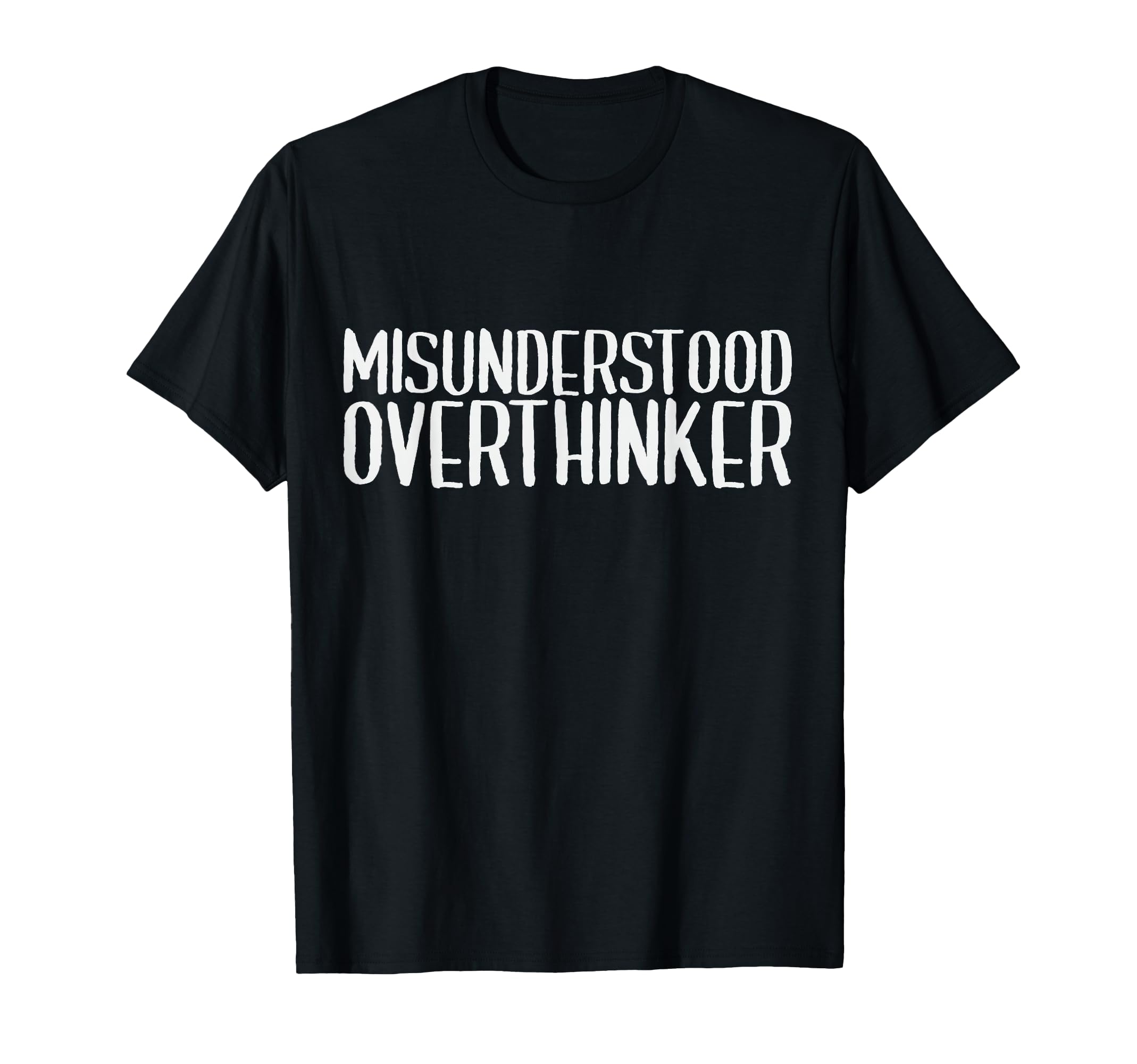 Misunderstood Overthinker Funny T-Shirt - Unique Graphic Men Women - T-Shirt, Sweatshirt, Hoodie