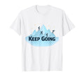 Keep Going Motivational Mountain T-Shirt - Aesthetic Graphic for Adults - T-Shirt, Sweatshirt, Hoodie