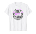 Self Love Club Inspirational Mental T-Shirt - Custom Art Print for Adults - T-Shirt, Sweatshirt, Hoodie