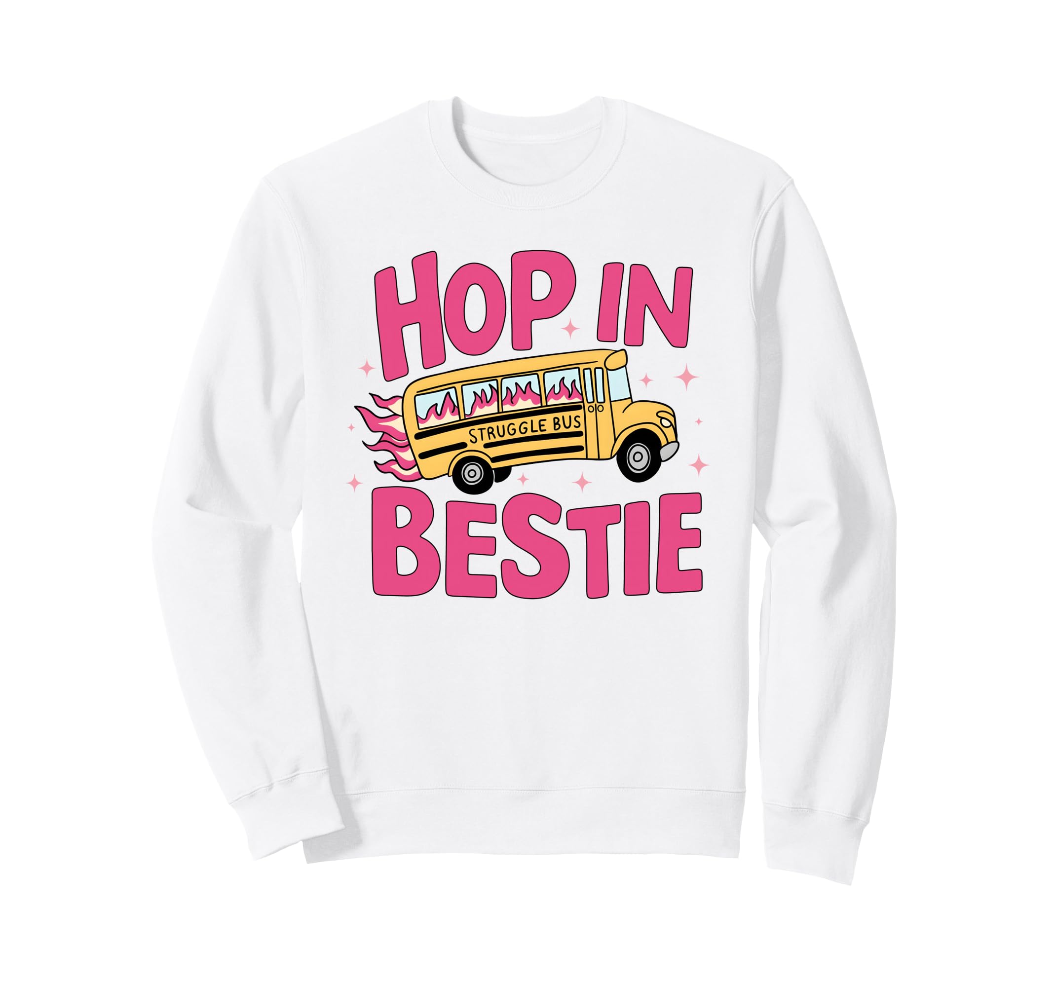 Struggle Bus Hop Bestie Funny Sweatshirt - Novelty Apparel for Adults - T-Shirt, Sweatshirt, Hoodie