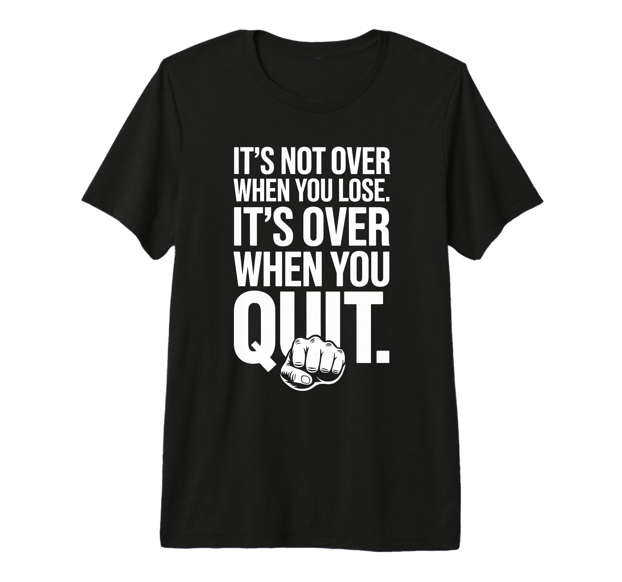 Its Not Over When You Lose Never T-Shirt - Aesthetic Graphic for Adults - T-Shirt, Sweatshirt, Hoodie
