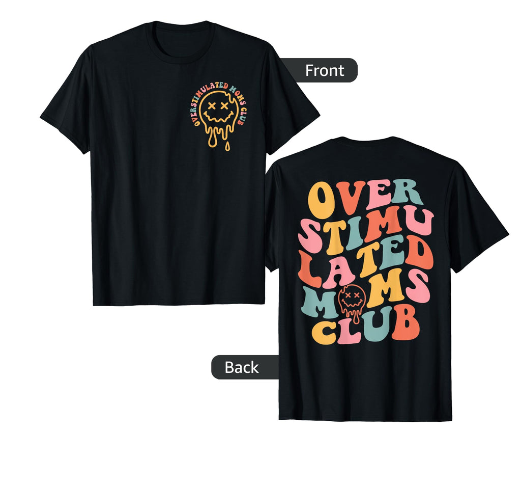 Groovy Overstimulated Moms Club T-Shirt - Novelty Apparel for Adults - T-Shirt, Sweatshirt, Hoodie
