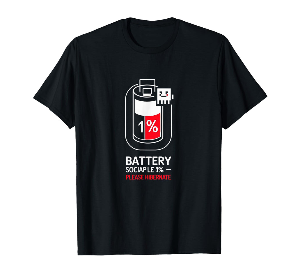 Social Battery 1 Low Energy T-Shirt - Graphic Print Men Women - T-Shirt, Sweatshirt, Hoodie