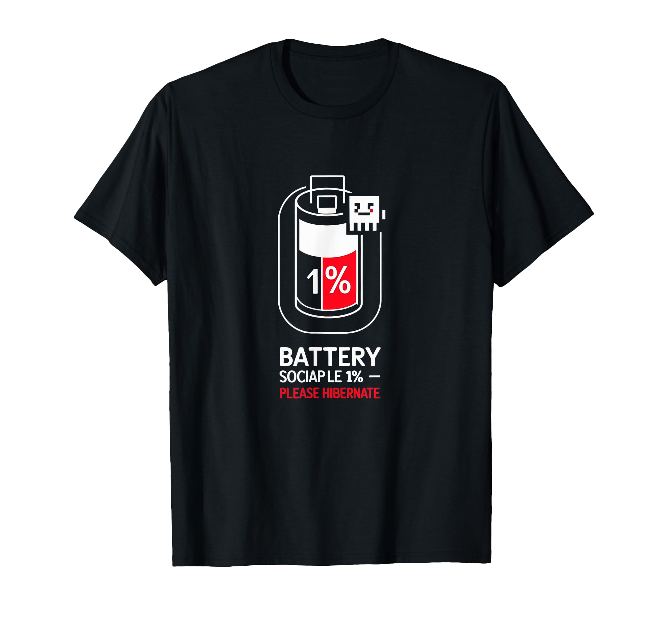 Social Battery 1 Low Energy T-Shirt - Graphic Print Men Women - T-Shirt, Sweatshirt, Hoodie
