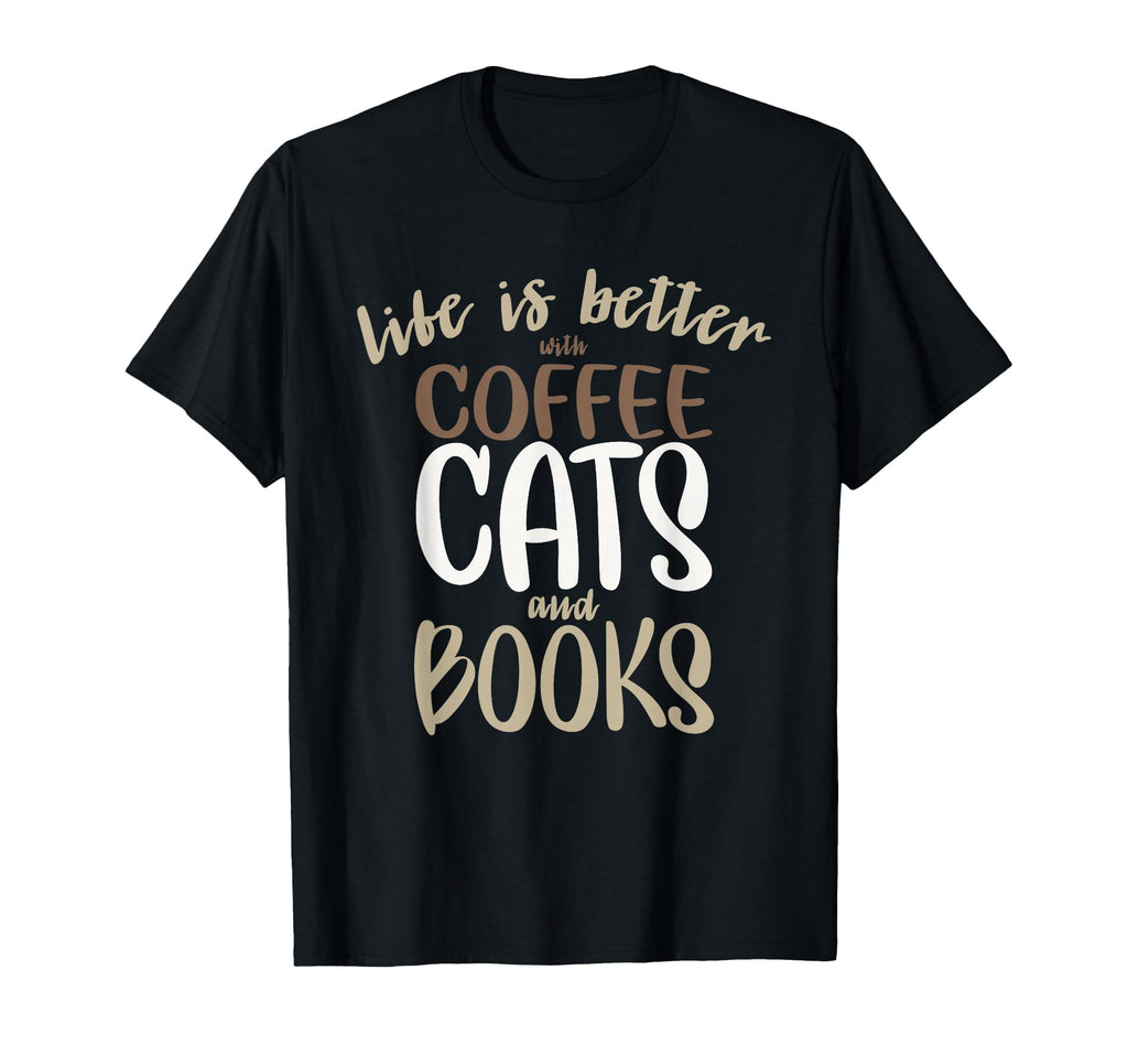 Life Is Better Coffee Cats And T-Shirt - Casual Everyday Wear for Adults - T-Shirt, Sweatshirt, Hoodie