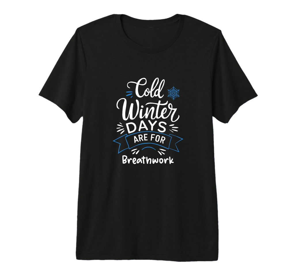 Cold Winter Days Are Breathwork Cozy T-Shirt - Unique Graphic for Adults - T-Shirt, Sweatshirt, Hoodie