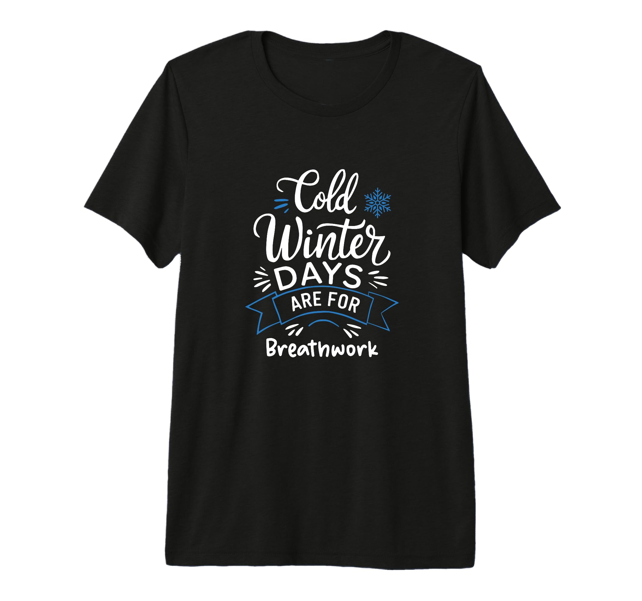 Cold Winter Days Are Breathwork Cozy T-Shirt - Unique Graphic for Adults - T-Shirt, Sweatshirt, Hoodie
