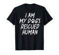 I Am My Dogs Rescued Human Dogs T-Shirt - Streetwear Style for Adults - T-Shirt, Sweatshirt, Hoodie